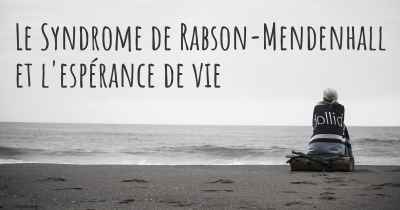 Le Syndrome de Rabson-Mendenhall et l'espérance de vie