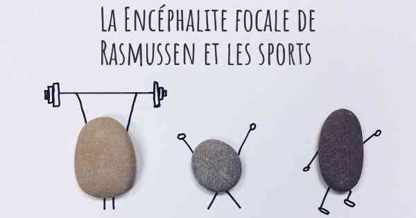 La Encéphalite focale de Rasmussen et les sports