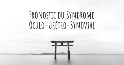 Pronostic du Syndrome Oculo-Urétro-Synovial