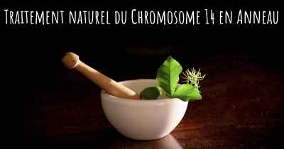 Traitement naturel du Chromosome 14 en Anneau