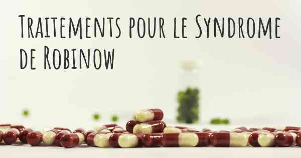 Traitements pour le Syndrome de Robinow