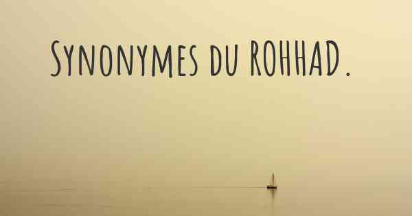 Synonymes du ROHHAD. 