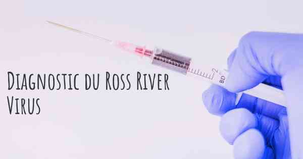 Diagnostic du Ross River Virus