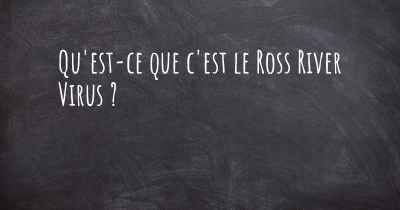 Qu'est-ce que c'est le Ross River Virus ?