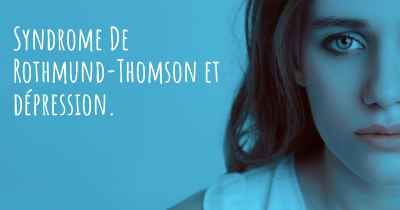 Syndrome De Rothmund-Thomson et dépression. 
