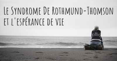 Le Syndrome De Rothmund-Thomson et l'espérance de vie