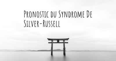 Pronostic du Syndrome De Silver-Russell