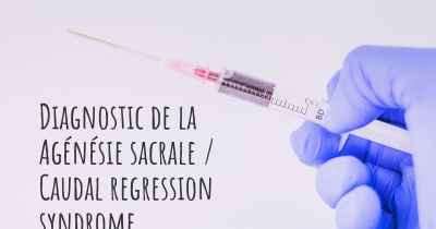 Diagnostic de la Agénésie sacrale / Caudal regression syndrome