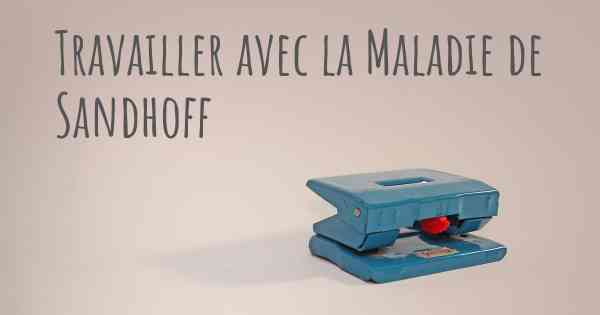 Travailler avec la Maladie de Sandhoff