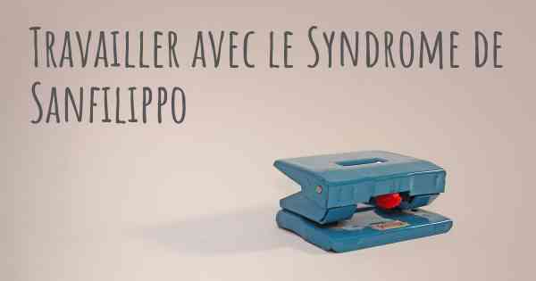 Travailler avec le Syndrome de Sanfilippo