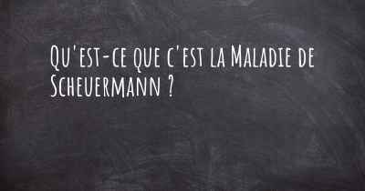 Qu'est-ce que c'est la Maladie de Scheuermann ?