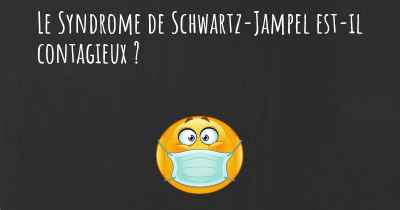 Le Syndrome de Schwartz-Jampel est-il contagieux ?