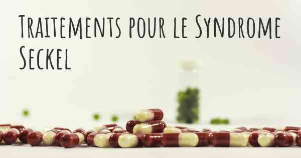 Traitements pour le Syndrome Seckel