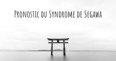 Pronostic du Syndrome de Segawa