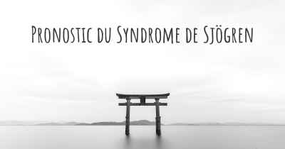 Pronostic du Syndrome de Sjögren
