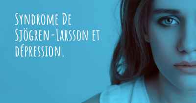 Syndrome De Sjögren-Larsson et dépression. 