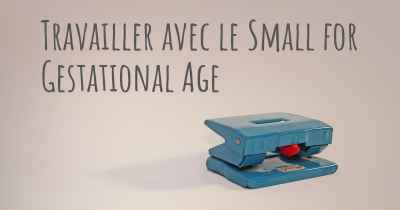 Travailler avec le Small for Gestational Age