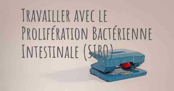 Travailler avec le Prolifération Bactérienne Intestinale (SIBO)