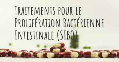 Traitements pour le Prolifération Bactérienne Intestinale (SIBO)