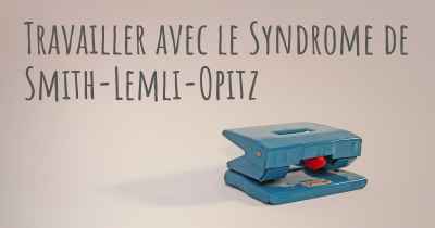 Travailler avec le Syndrome de Smith-Lemli-Opitz