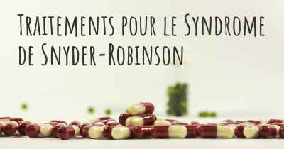 Traitements pour le Syndrome de Snyder-Robinson