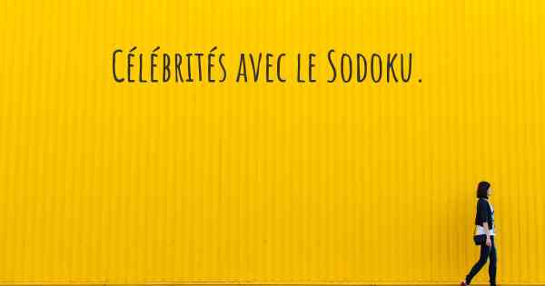 Célébrités avec le Sodoku. 