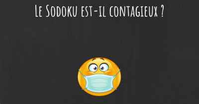 Le Sodoku est-il contagieux ?