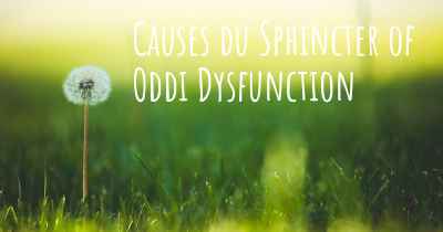 Causes du Sphincter of Oddi Dysfunction
