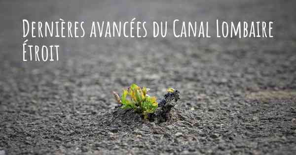 Dernières avancées du Canal Lombaire Étroit