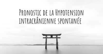 Pronostic de la Hypotension intracrânienne spontanée