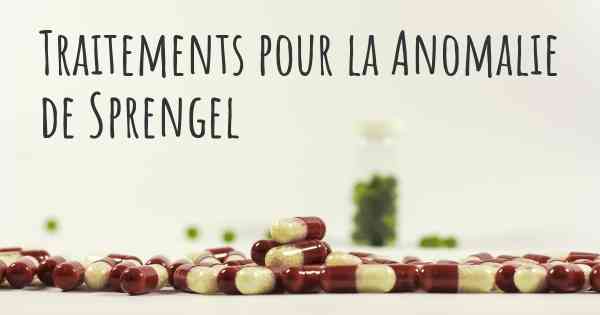 Traitements pour la Anomalie de Sprengel