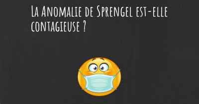 La Anomalie de Sprengel est-elle contagieuse ?