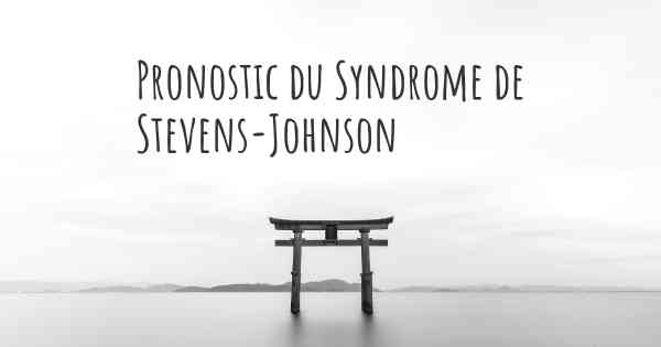 Pronostic du Syndrome de Stevens-Johnson