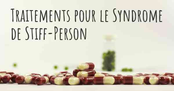 Traitements pour le Syndrome de Stiff-Person