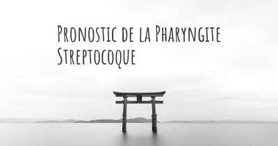 Pronostic de la Pharyngite Streptocoque