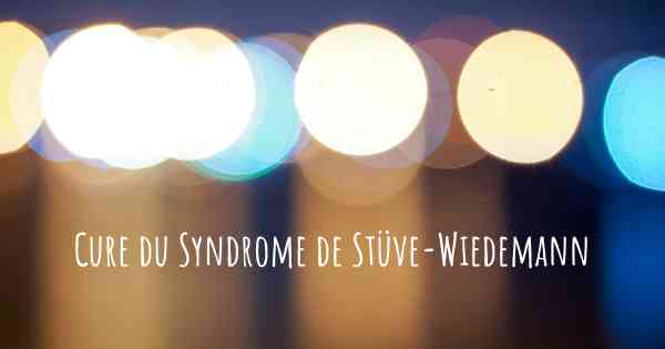 Cure du Syndrome de Stüve-Wiedemann