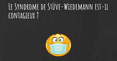 Le Syndrome de Stüve-Wiedemann est-il contagieux ?