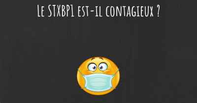 Le STXBP1 est-il contagieux ?