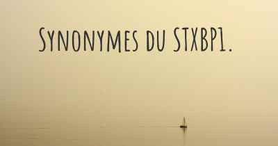 Synonymes du STXBP1. 