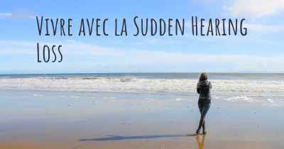 Vivre avec la Sudden Hearing Loss