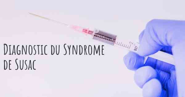 Diagnostic du Syndrome de Susac