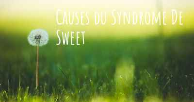 Causes du Syndrome De Sweet