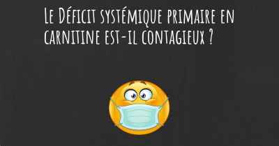 Le Déficit systémique primaire en carnitine est-il contagieux ?