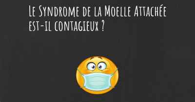 Le Syndrome de la Moelle Attachée est-il contagieux ?