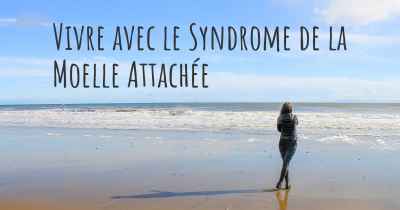 Vivre avec le Syndrome de la Moelle Attachée