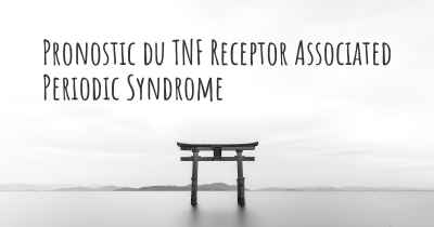 Pronostic du TNF Receptor Associated Periodic Syndrome