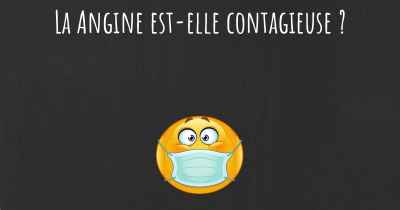 La Angine est-elle contagieuse ?