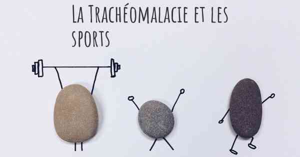 La Trachéomalacie et les sports