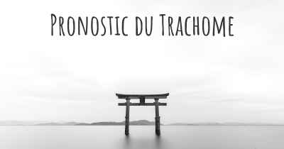 Pronostic du Trachome