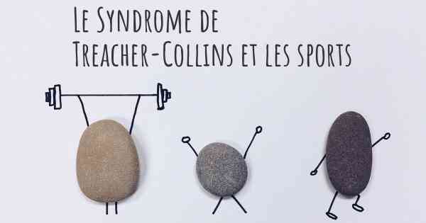 Le Syndrome de Treacher-Collins et les sports